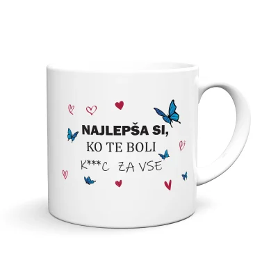 Zabavna in personalizirana skodelica z motivom, imenom in tiskom NAJLEPŠA SI, KO TE BOLI K"""C ZA VSE